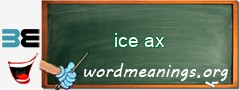 WordMeaning blackboard for ice ax
